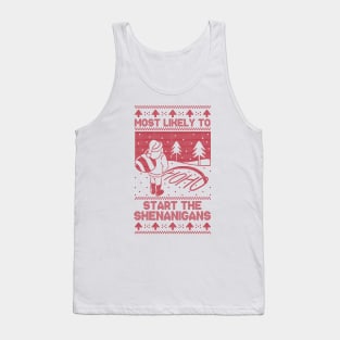 Most Likely to Start the Shenanigans // Funny Santa Ugly Christmas Sweater Tank Top